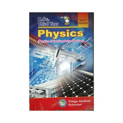 Degree BSc III Year Physics Sem VI Elective – Physics of semiconducter Devices Telugu Academy