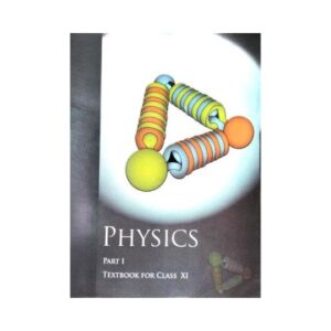 NCERT Physics Class 11Text Book Part 1 CBSE