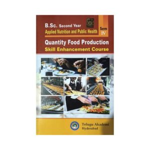 BSc Degree 2nd year Applied Nutrition and Public Health 4th Sem Quantity Food Production Textbook [Skill Enhancement Course] by Telugu Academy