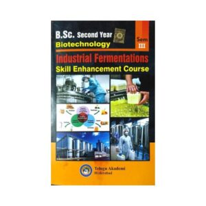 BSc Degree 2nd year Biotechnology 3rd Sem Industrial Fermentations Text book [Skill Enhancement Course] by Telugu Academy