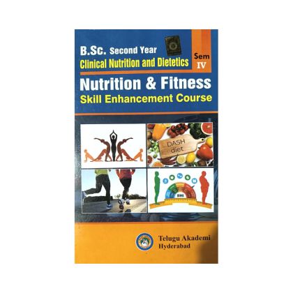 BSc Degree 2nd year Clinical Nutrition and Dietetics 4th Sem Nutrition and Fitness Textbook [Skill Enhancement Course] by Telugu Academy